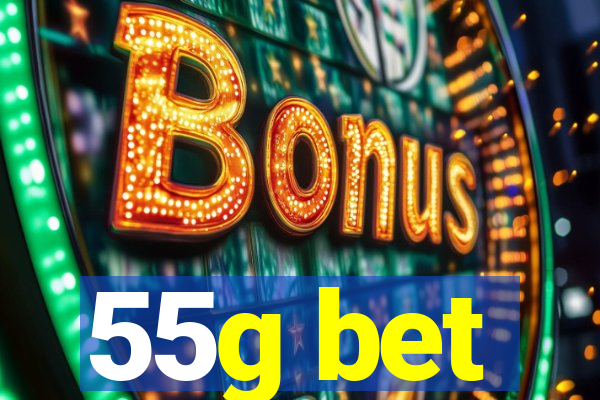 55g bet